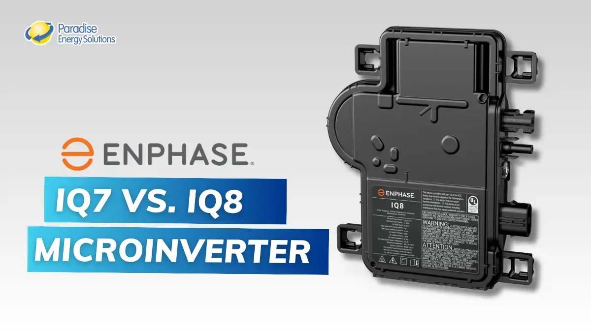 Enphase IQ8 vs. IQ7 | Paradise Energy